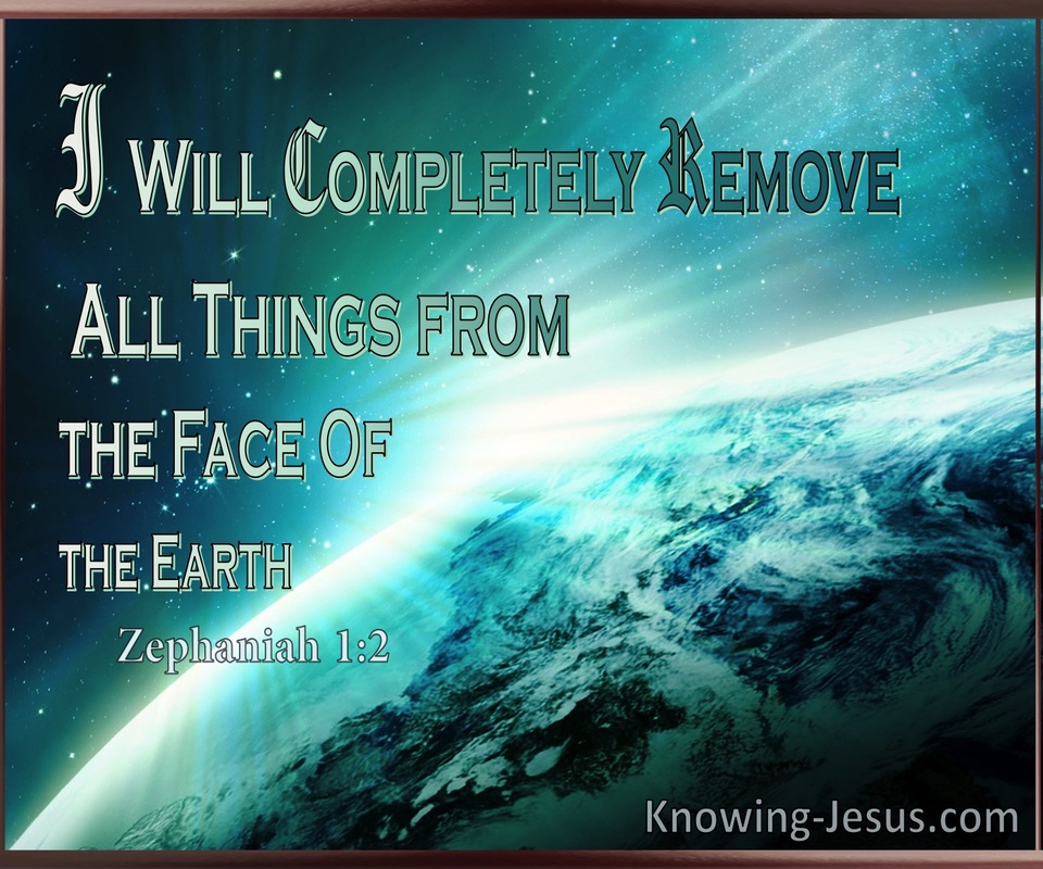 Zephaniah 1:2 God Will Remove All Things From The Earth (aqua)